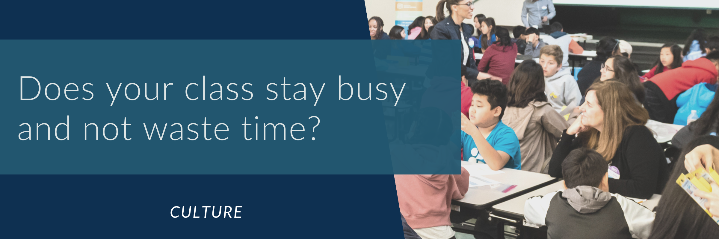 Does your class stay busy and not waste time?